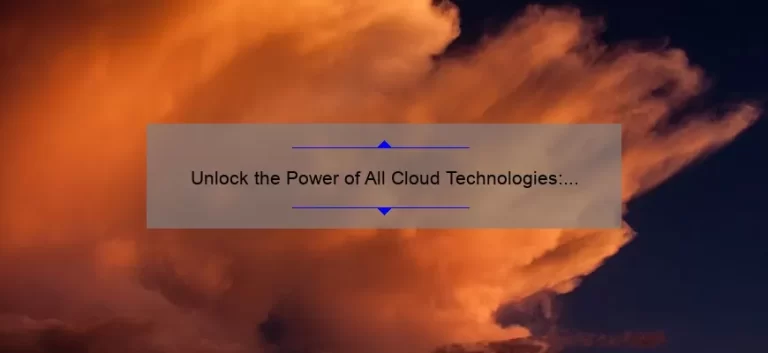 Unlock the Power of All Cloud Technologies: A Story of Success [5 Tips for Solving Your Cloud Problems]