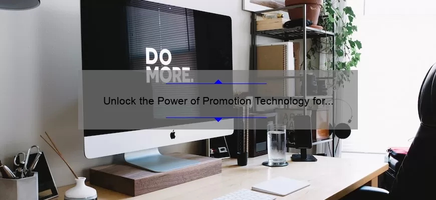 Unlock the Power of Promotion Technology for Your iPhone 14: A Story of Success [With Stats and Tips]