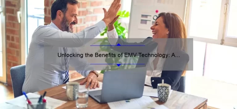 Unlocking the Benefits of EMV Technology: A Real-Life Story and 5 Key Statistics to Improve Your Payment Security [Guide for Small Business Owners]