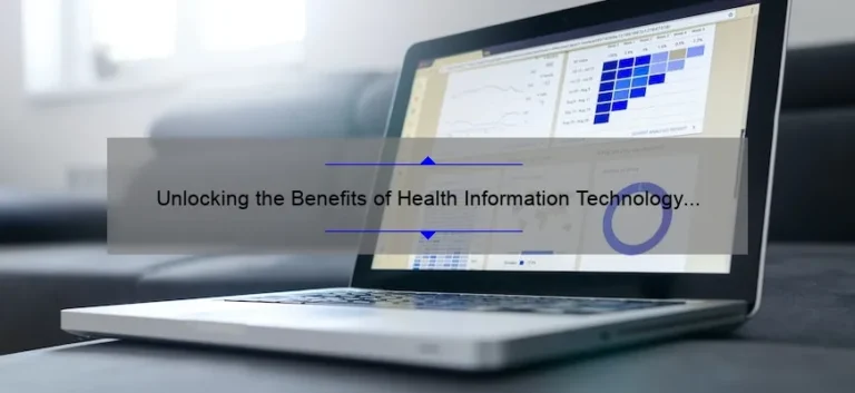 Unlocking the Benefits of Health Information Technology for Economic and Clinical Health: A Personal Story and Data-Driven Guide [Expert Tips]