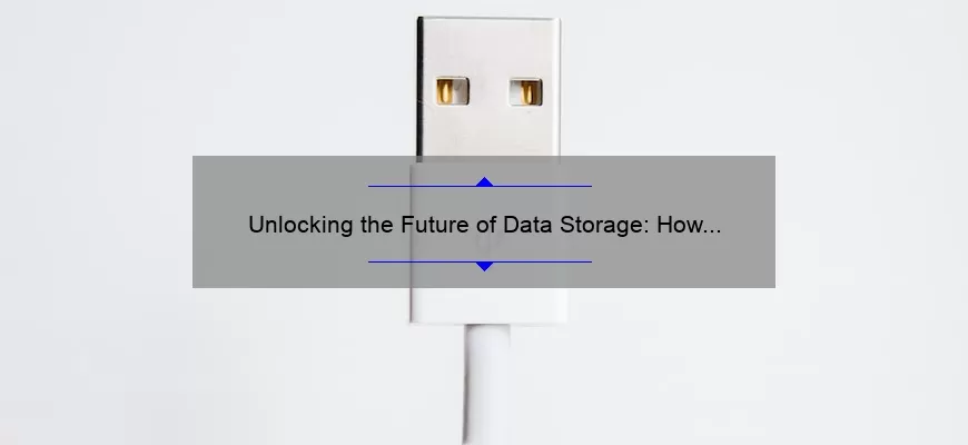 Unlocking the Future of Data Storage: How DNA Technology Solves Your Storage Problems [With Stats and Stories]