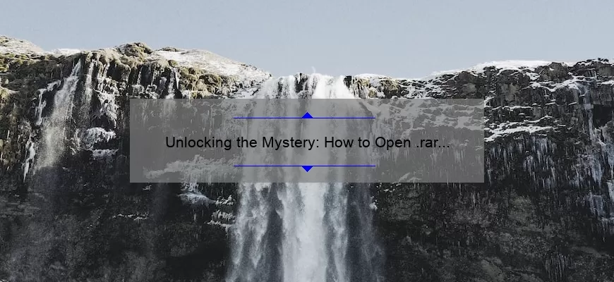Unlocking the Mystery: How to Open .rar Files on Your iPhone [Step-by-Step Guide with Stats and Tips]