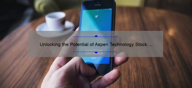Unlocking the Potential of Aspen Technology Stock: A Success Story [With Data-Driven Insights and Expert Tips]