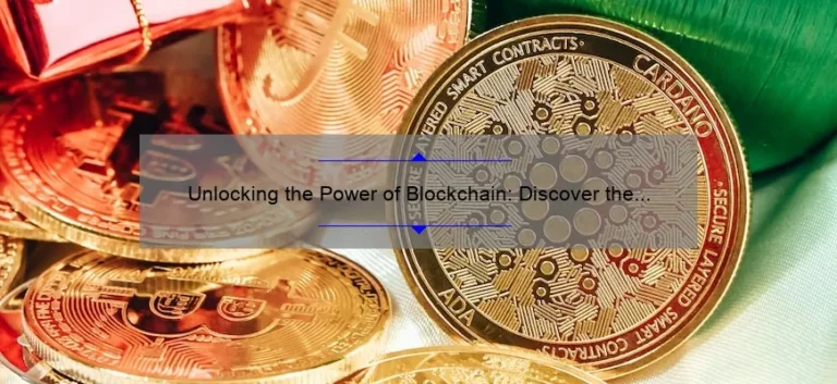 Unlocking the Power of Blockchain: Discover the Top 3 Advantages [with Real-Life Examples and Stats]