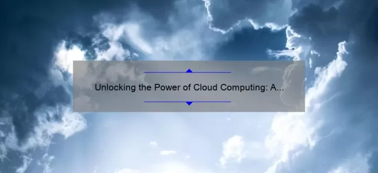 Unlocking the Power of Cloud Computing: A Story of How [Technology] Revolutionized the Industry with [X] Useful Tips and [Y] Statistics