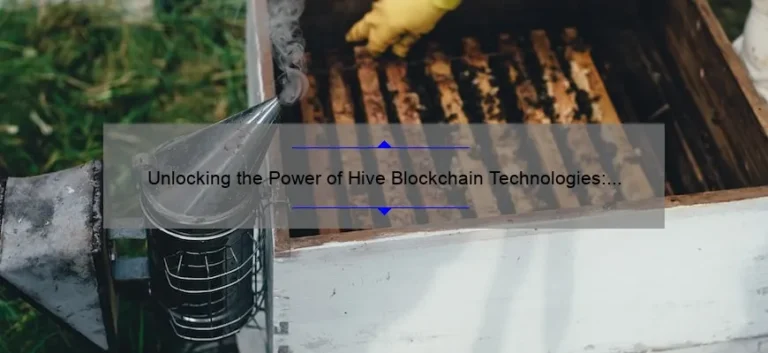Unlocking the Power of Hive Blockchain Technologies: A Success Story with 5 Key Strategies [Expert Tips]