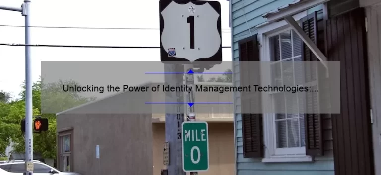 Unlocking the Power of Identity Management Technologies: A Real-Life Story and 5 Key Solutions [For IT Professionals]