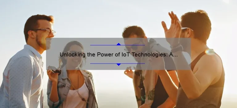 Unlocking the Power of IoT Technologies: A Real-Life Success Story [5 Key Strategies for Implementation]