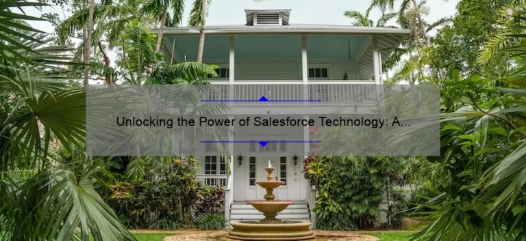Unlocking the Power of Salesforce Technology: A Success Story and 5 Key Strategies [Expert Guide]