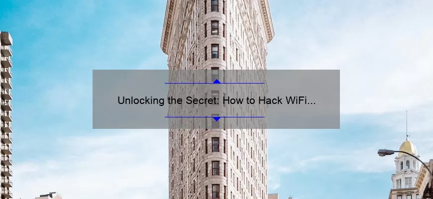 Unlocking the Secret: How to Hack WiFi Password on Android [100% Working Method] – A Story of Success and Useful Tips for Solving Your WiFi Woes