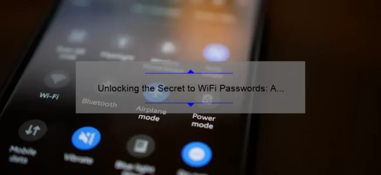 Unlocking the Secret to WiFi Passwords: A True Story of Hacking Success [5 Tips to Crack Any Code]