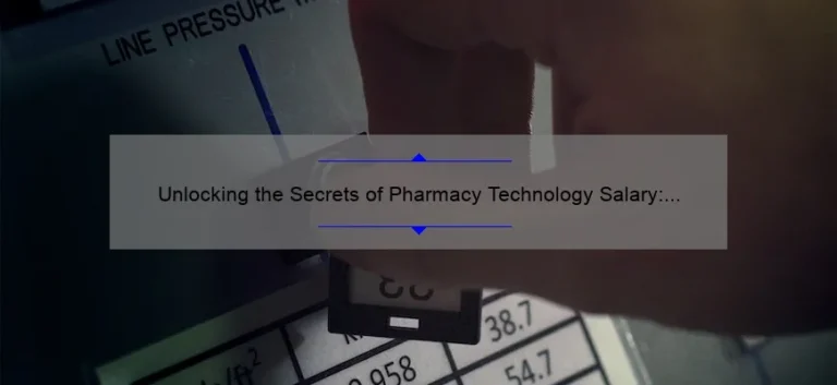 Unlocking the Secrets of Pharmacy Technology Salary: A Personal Story and Data-Driven Guide [For Aspiring Pharmacy Techs]