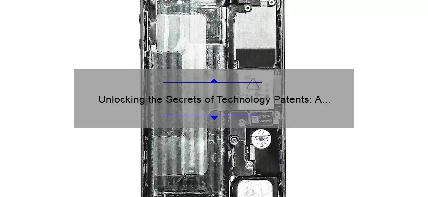 Unlocking the Secrets of Technology Patents: A Compelling Story, Practical Tips, and Eye-Opening Stats [Expert Guide for Innovators]