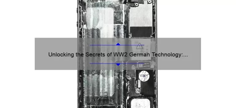Unlocking the Secrets of WW2 German Technology: A Fascinating Story with Actionable Insights [Infographic]