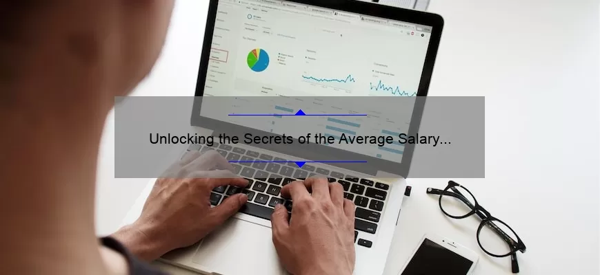 Unlocking the Secrets of the Average Salary of Information Technology: A Personal Story and Data-Driven Guide [For Tech Professionals]