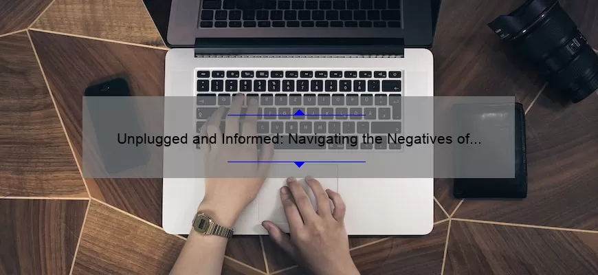 Unplugged and Informed: Navigating the Negatives of Technology [A Personal Story and 5 Solutions]