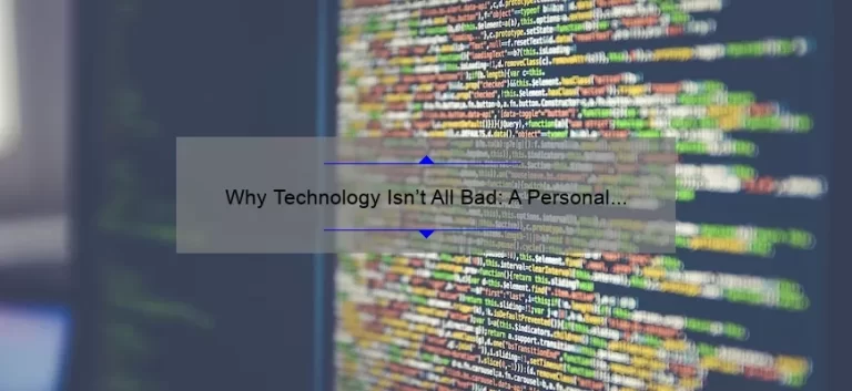 Why Technology Isn’t All Bad: A Personal Story and 5 Surprising Statistics [Solving Common Problems]