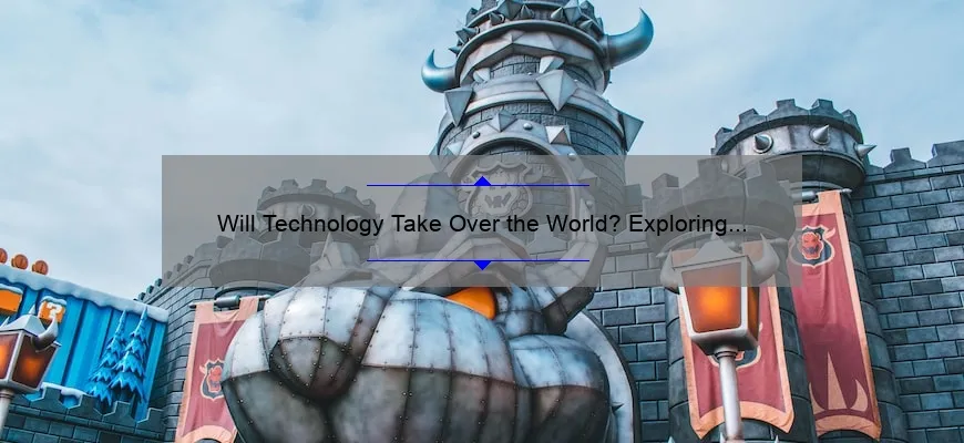 Will Technology Take Over the World? Exploring the Facts and Solutions [A Must-Read for Tech Enthusiasts]