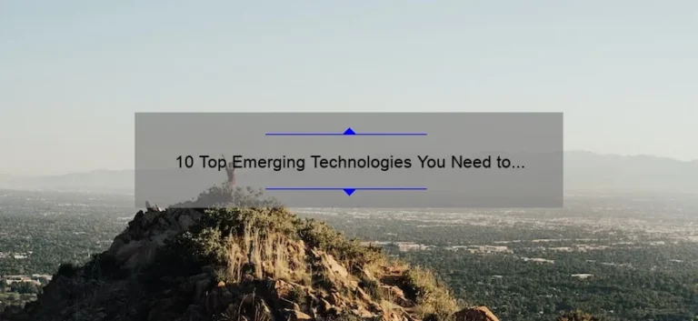10 Top Emerging Technologies You Need to Know About: A Story of Innovation and Problem-Solving [Expert Insights]