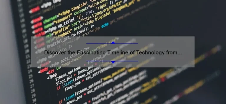 Discover the Fascinating Timeline of Technology from 1900 to Present: A Comprehensive Guide with Stats and Tips [For Tech Enthusiasts]