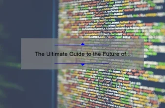 The Ultimate Guide to the Future of Blockchain Technology: How It’s Changing the World [Real-Life Success Stories, Key Stats, and Expert Insights]