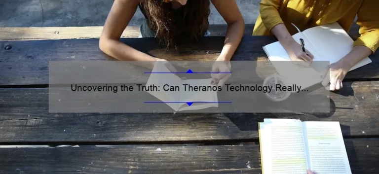 Uncovering the Truth: Can Theranos Technology Really Work? [A Personal Story and Data-Driven Analysis to Help You Decide]