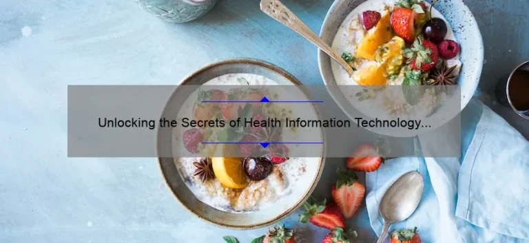 Unlocking the Secrets of Health Information Technology Salary: A Personal Journey [Plus Essential Tips for Entry-Level Professionals]