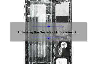 Unlocking the Secrets of IT Salaries: A Personal Story and Data-Driven Guide [How Much Does Information Technology Make]
