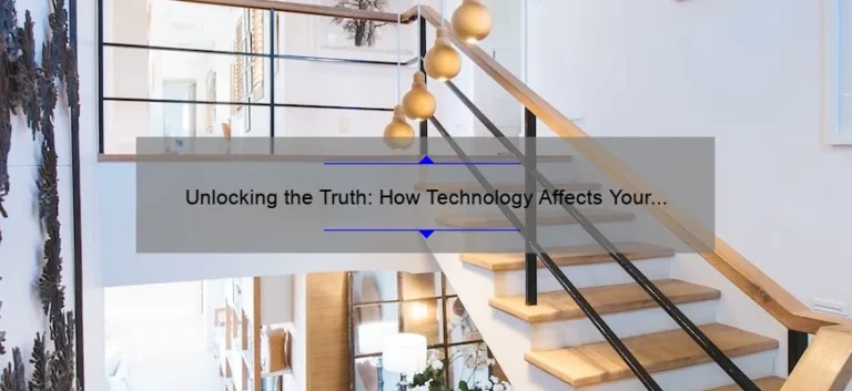 Unlocking the Truth: How Technology Affects Your Brain [Real Stories, Stats, and Solutions]