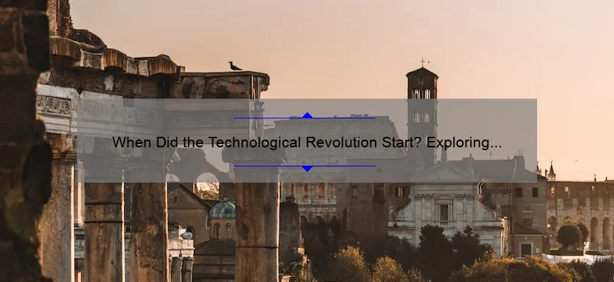 When Did the Technological Revolution Start? Exploring the Fascinating History and Impact [Infographic Included]